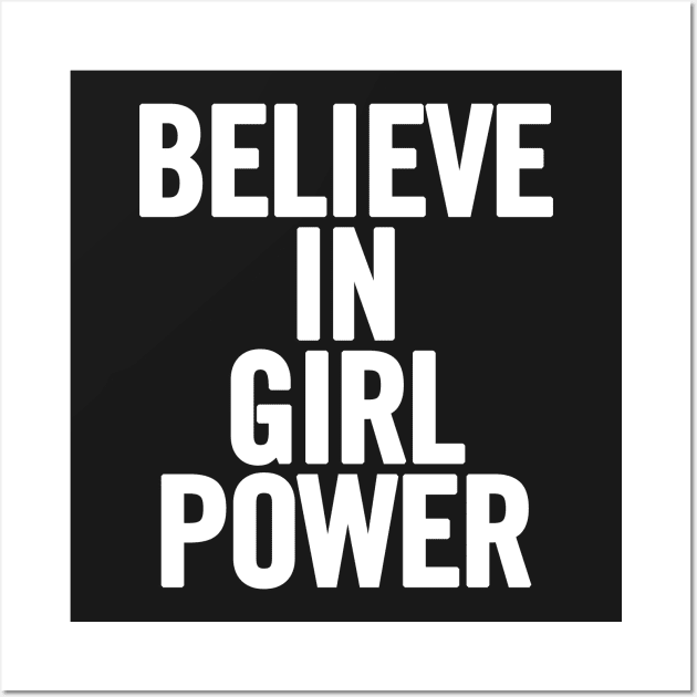 Believe In Girl Power Wall Art by sergiovarela